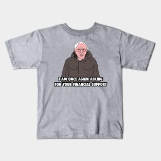 Bernie Sanders Meme - I Am Once Again Asking for Your Financial Support Kids T-Shirt